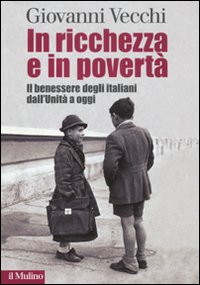Cover articolo G. VECCHI, In ricchezza e in povertà. Il benessere degli italiani dall'Unità a oggi