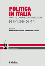 Cover articolo Elisabetta GUALMINI, Eleonora PASOTTI (a cura di), Politica in Italia. I fatti dell'anno e le interpretazioni. Edizione 2011
