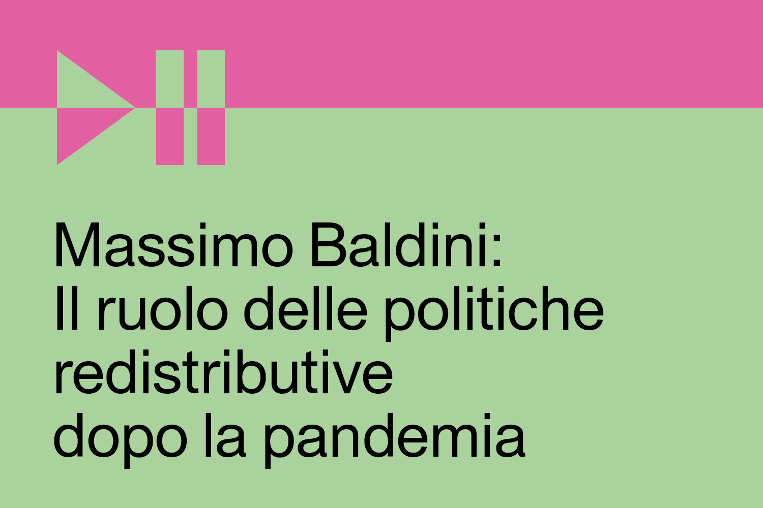 Copertina del podcast Massimo Baldini: Il ruolo delle politiche redistributive dopo la pandemia