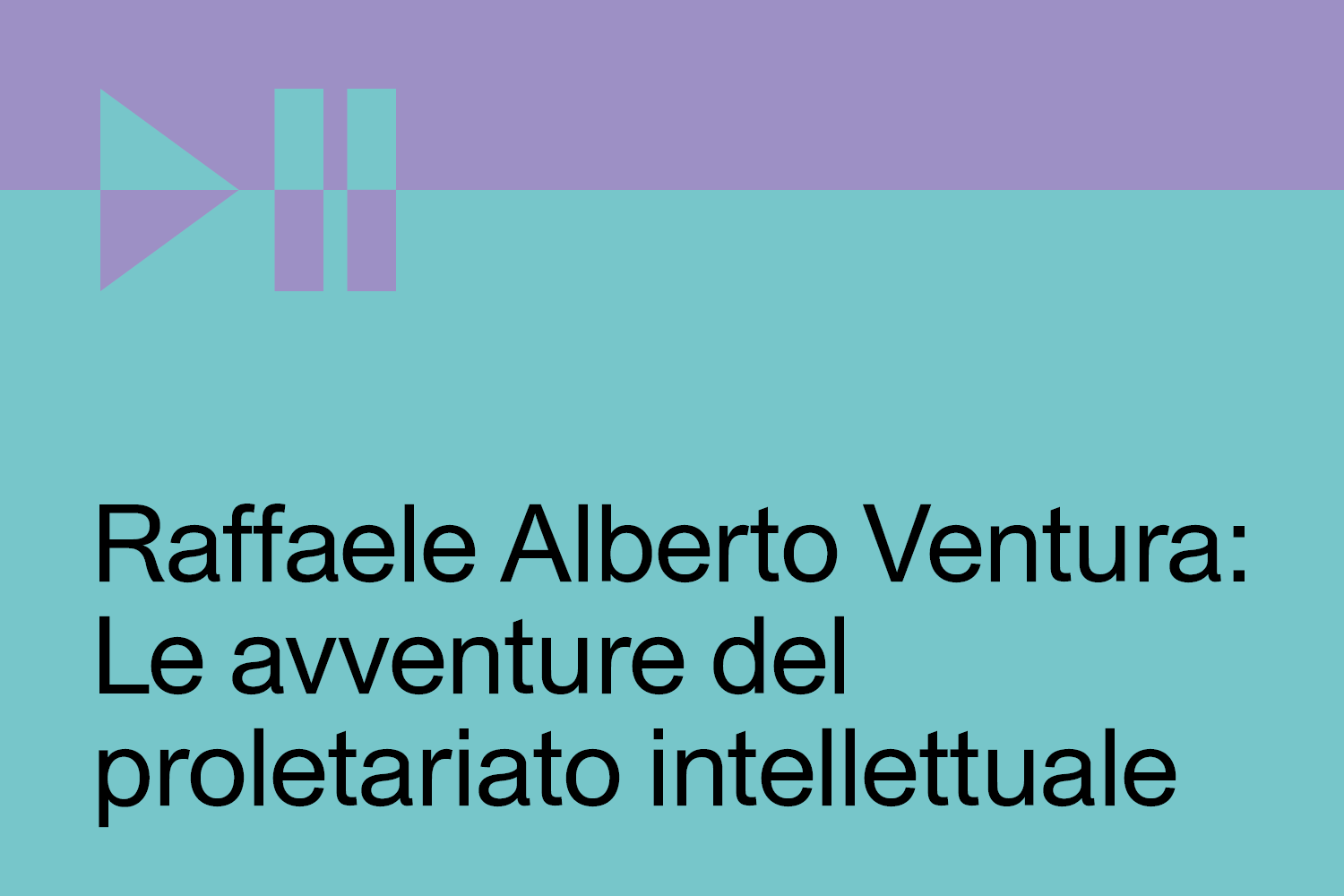 Copertina del podcast Raffaele Alberto Ventura: Le avventure del proletariato intellettuale
