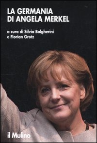 Cover articolo Silvia BOLGHERINI, Florian GROTZ (a cura di), La Germania di Angela Merkel