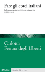 Cover articolo Carlotta FERRARA DEGLI UBERTI, Fare gli ebrei italiani 